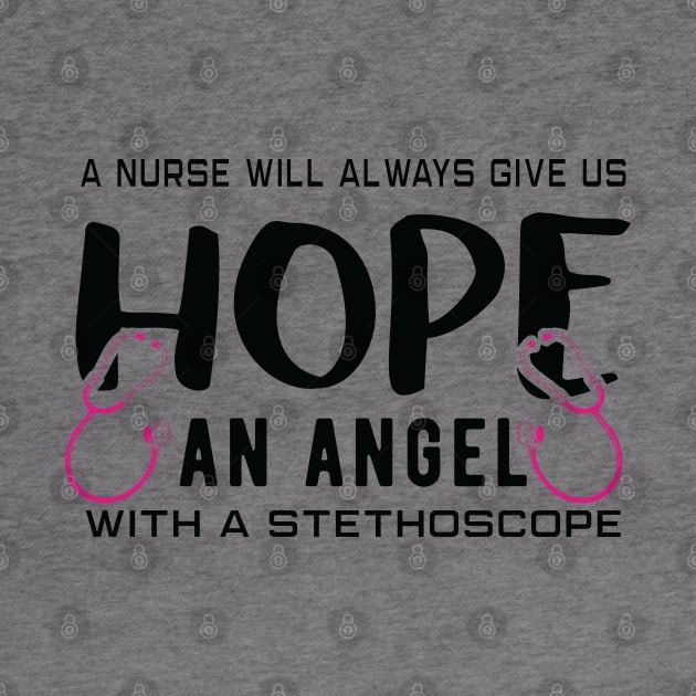 A Nurse Will Always Give Us Hope Nurse by Havous